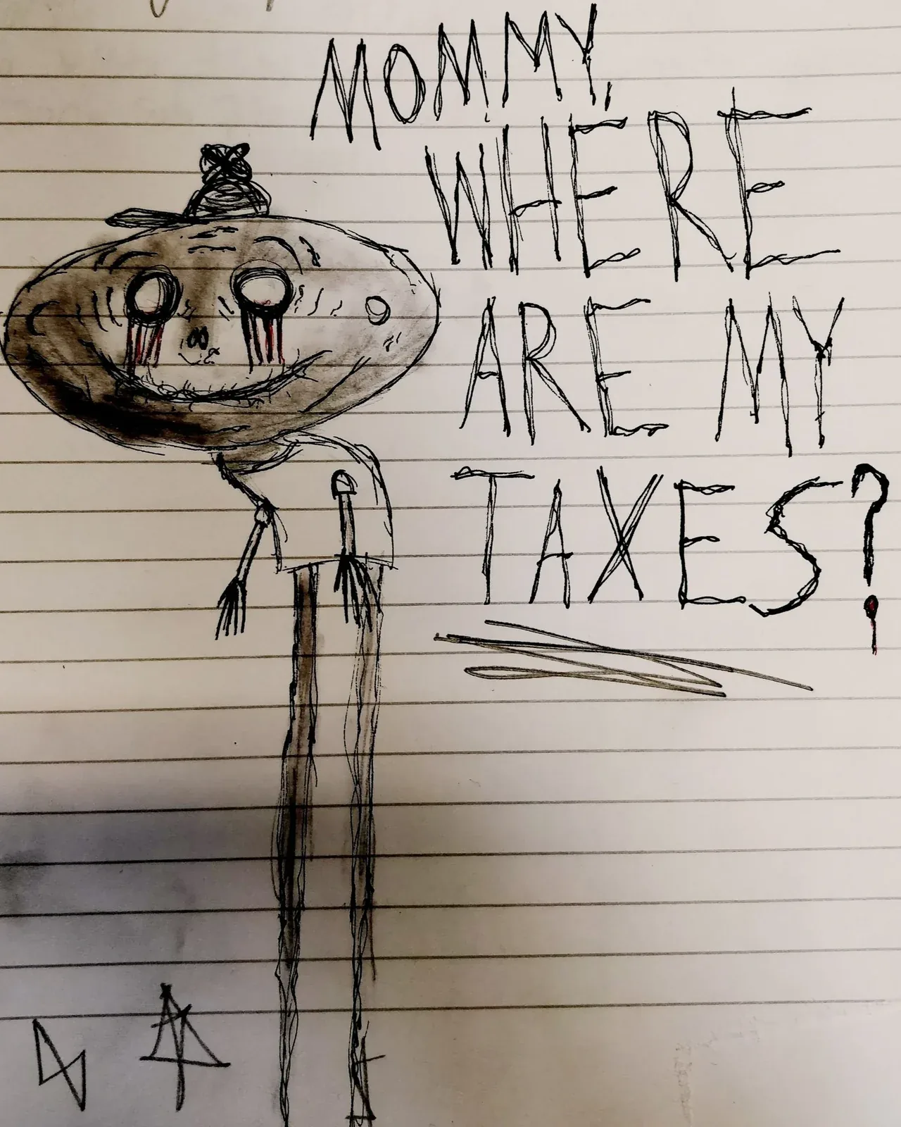 A pen drawing on lined paper: a round-headed figure on stick legs, under the words Mommy, where are my taxes?