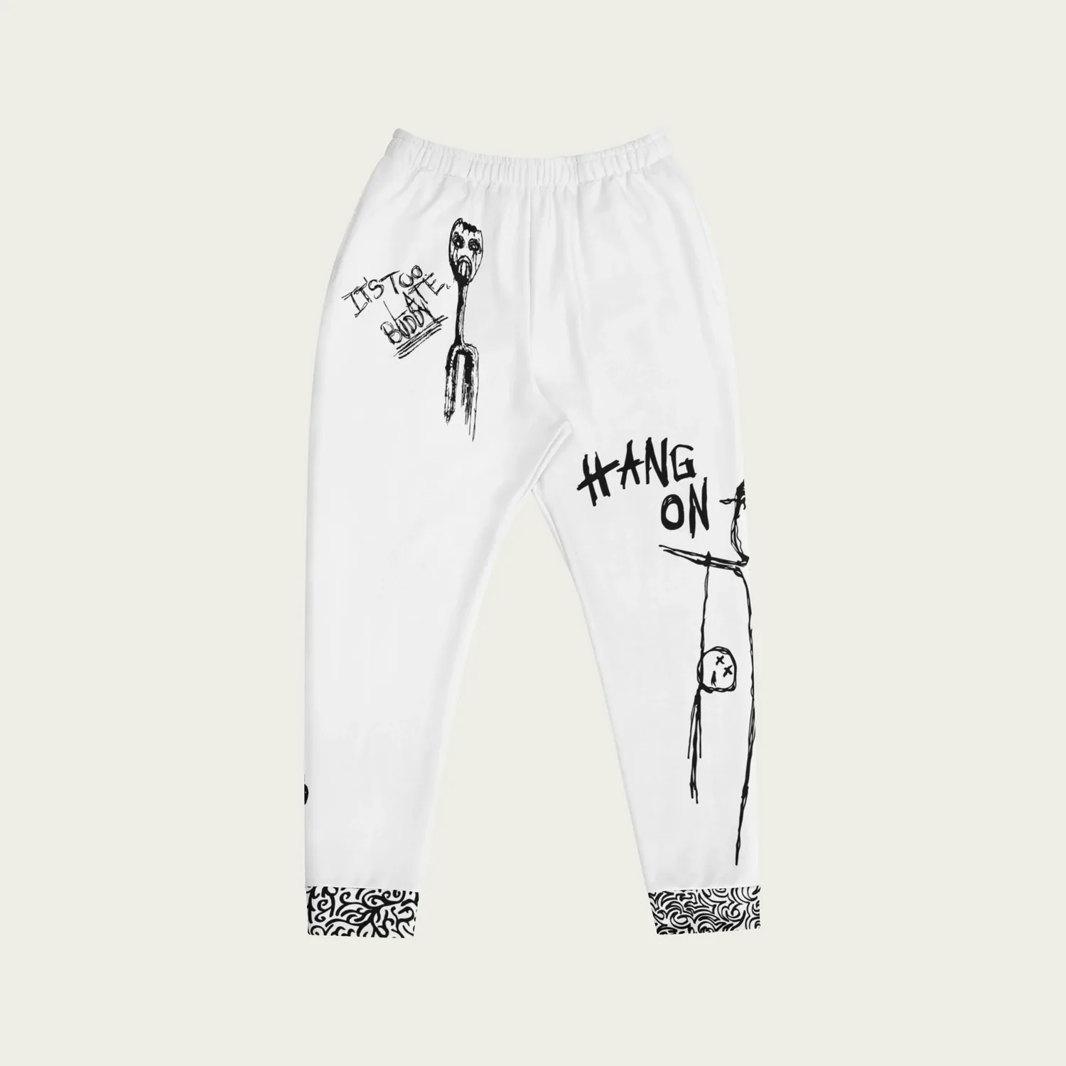 White sweatpants: one leg reads It’s too late buddy beside a fork-headed figure, the other Hang on above a hanging stick figure